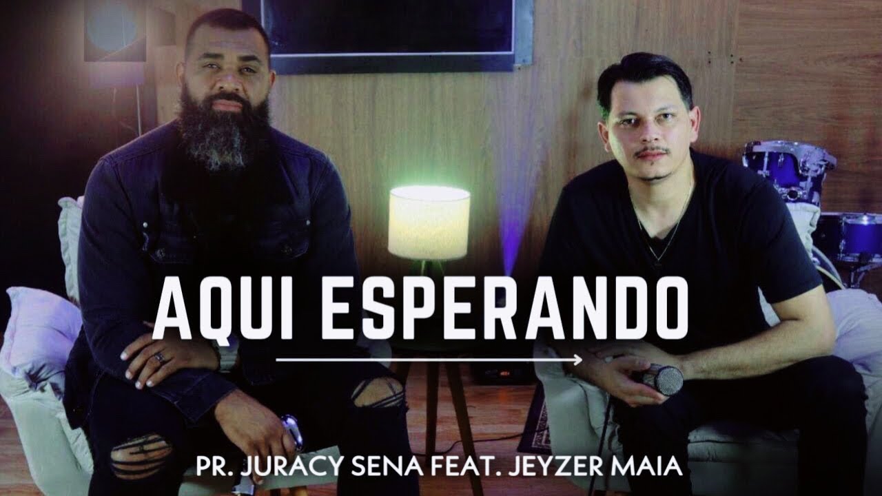 Aqui Esperando -  Pr. Senna Feat. Jeyzer Maia