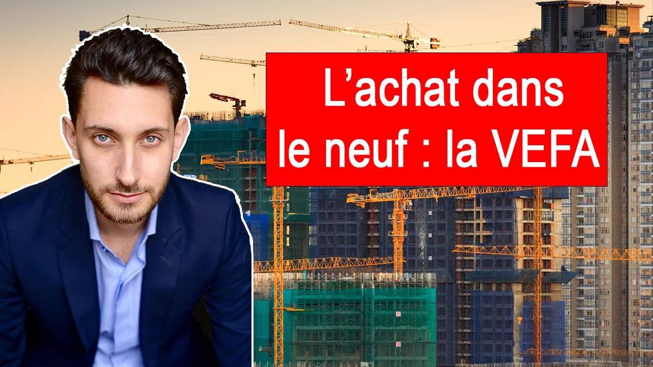 L' IMMOBILIER NEUF : LA VEFA (VENTE EN ETAT FUTUR D ACHEVEMENT) 🏢🏢  - LES FORCES ET LES FAIBLESSES
