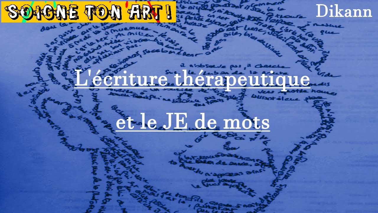 [EP2] L’ÉCRITURE THÉRAPEUTIQUE ou le « JE » de mots
