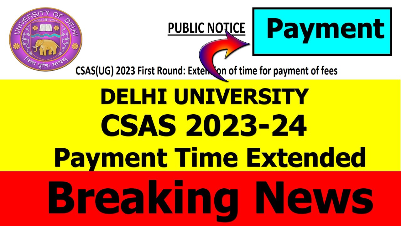 DU CSAS 2023-24 | Payment Time Extended Portal | Delhi University | Hurry Up !!!