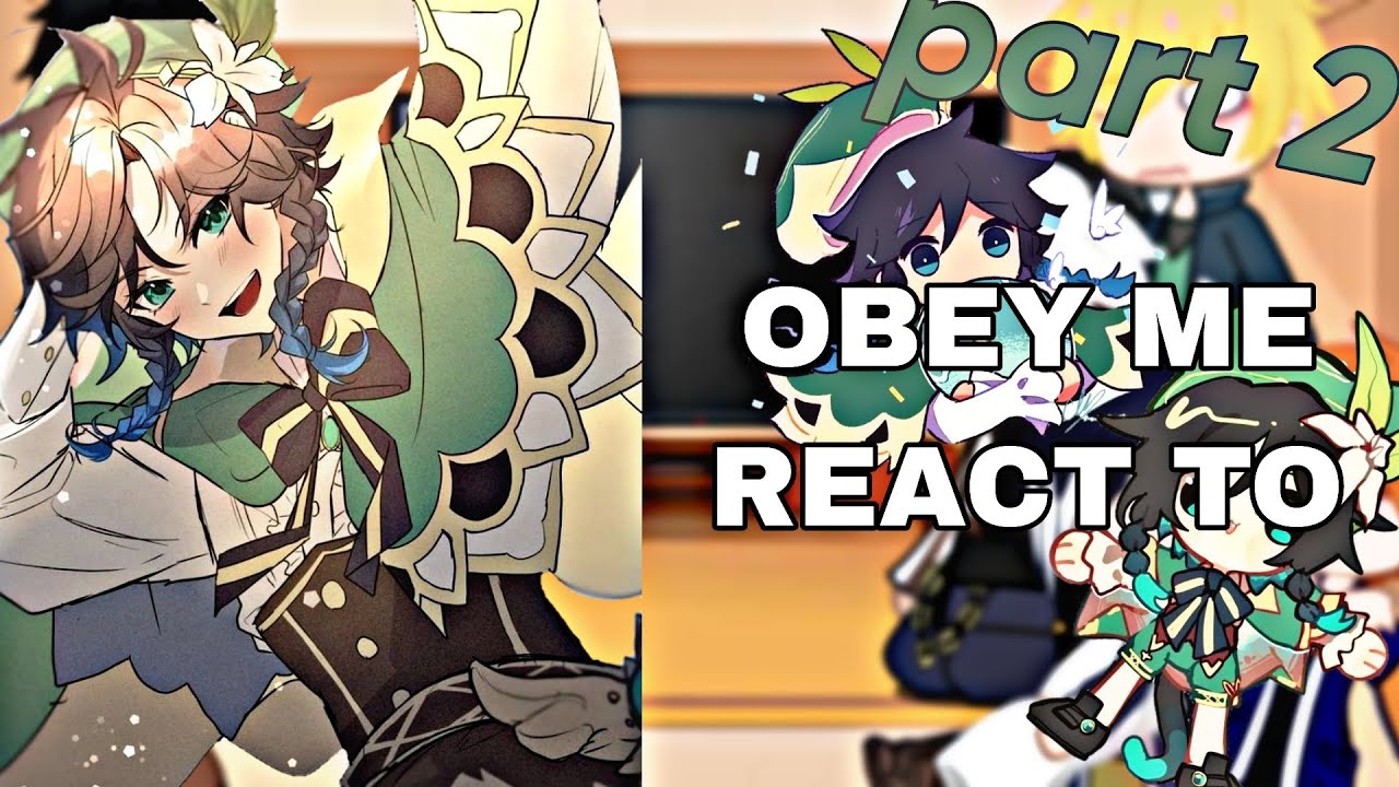 obey me! react to nb!mc as Venti // part2
