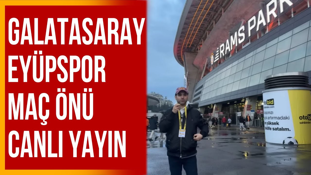 Galatasaray - Eyüpspor Canlı Yayın Stadyum Önü