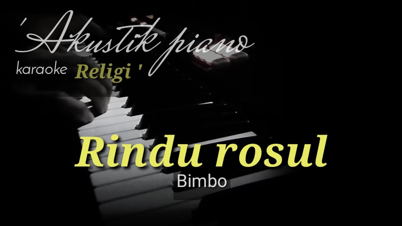 Bimbo - rindu rosul|  karaoke akustik piano + lirik male key