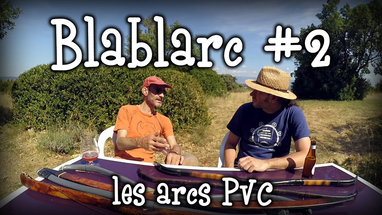 Blablarc # 2 : Les arcs PVC