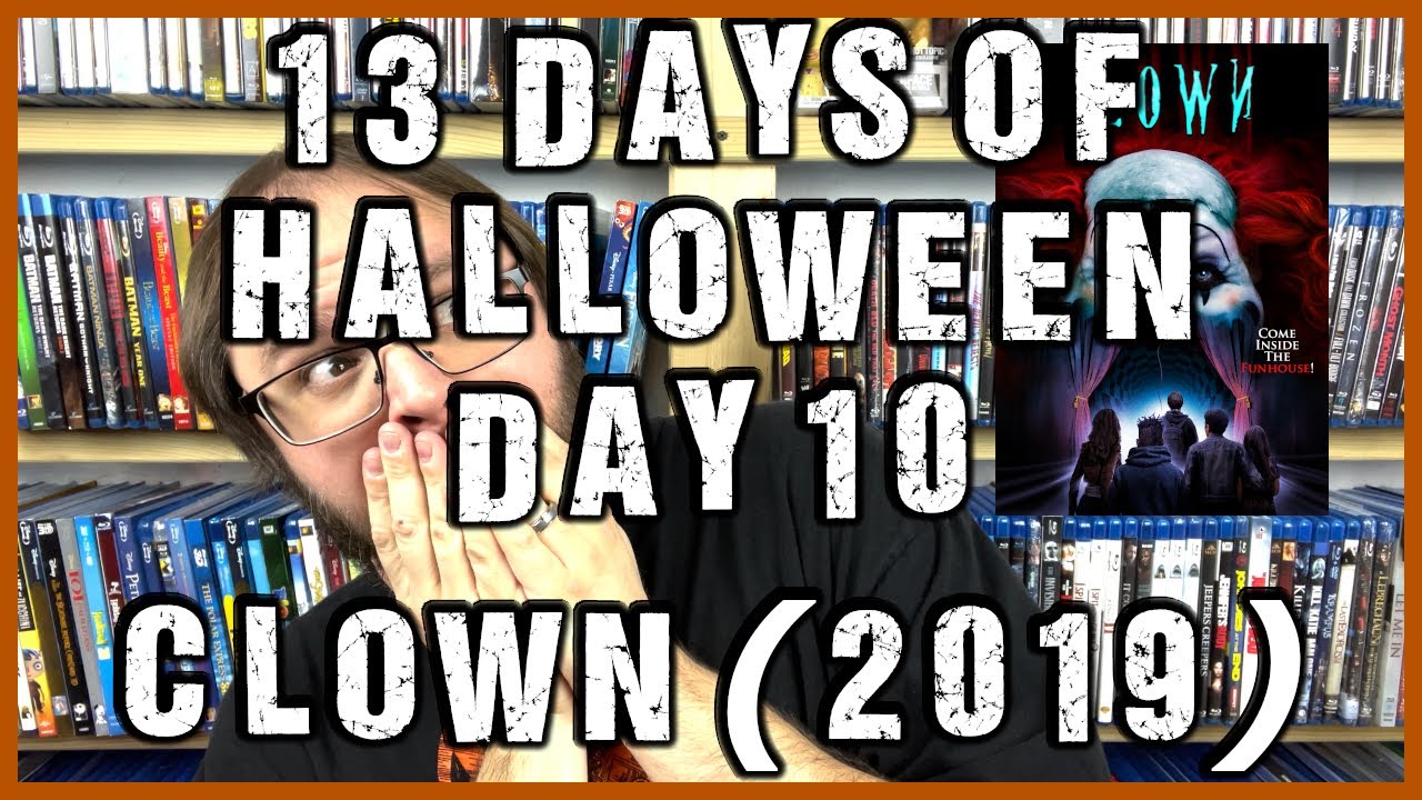 13 Days of Halloween: Day 10 - Clown (2019) | #TheAsylum #SpoilerFree
