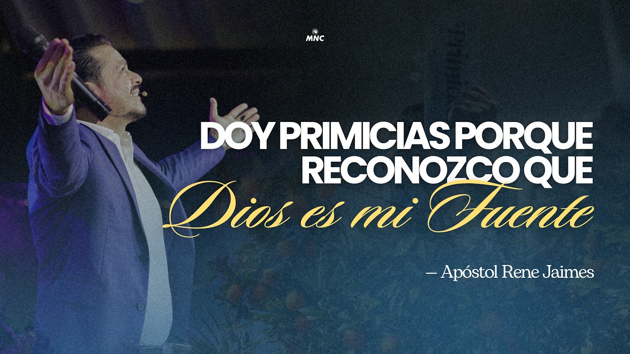 PRIMICIAS Cap. 3 - Doy Primicias porque reconozco que Dios es mi Fuente. Ap. Rene Jaimes.