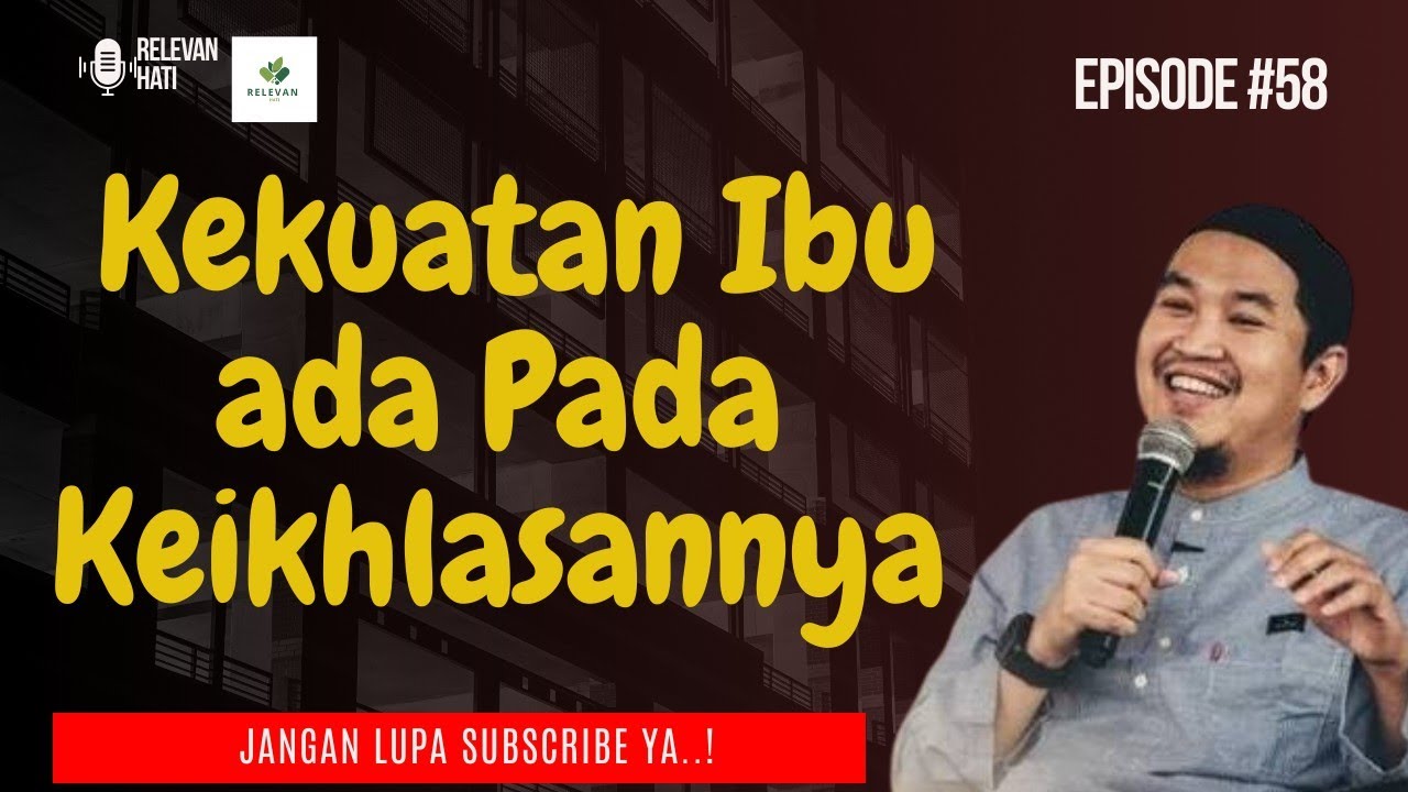 MENJADI IBU HEBAT DIMULAI DARI HATI YANG IKHLAS - UST. ABU BASSAM OEMAR MITA