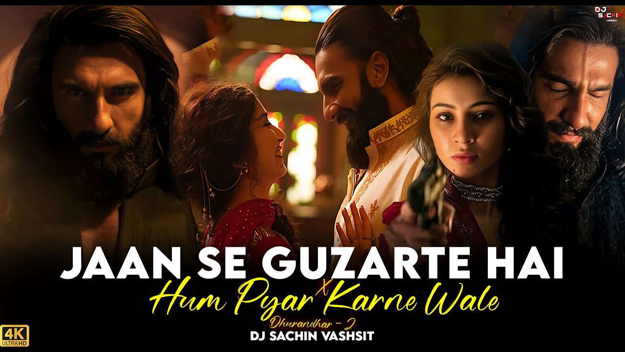 Jaan Se Guzarte Hain (4k Video)  x Hum Pyar Karne Wale |  Dhurandhar 2 | Ranveer Singh | Sara Arjun