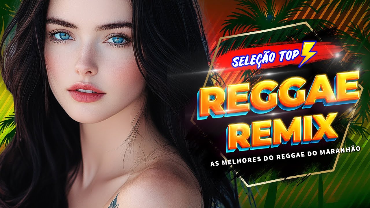 SEQUÊNCIA REGGAE REMIX 2026🎵 As Melhores do Reggae Internacional 💓 REGGAE DO MARANHÃO (Seleção Top)