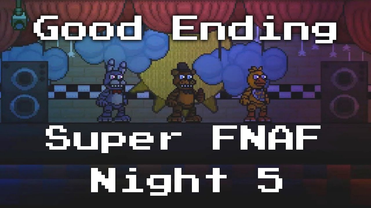Super Five Nights at Freddy's - Full Walk Through [Super FNAF Night 5; Good Ending]