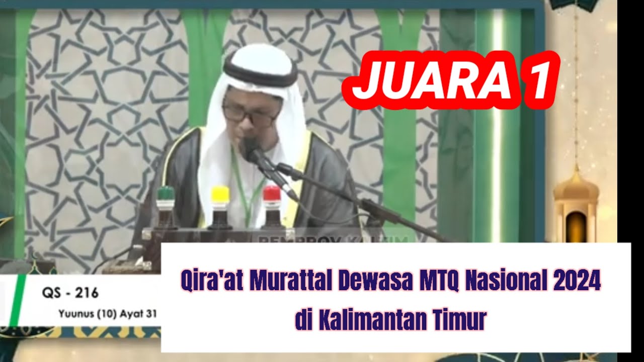 Juara 1 Qira'at Murattal Dewasa Putra MTQ Nasional 2024 di Kalimantan Timur