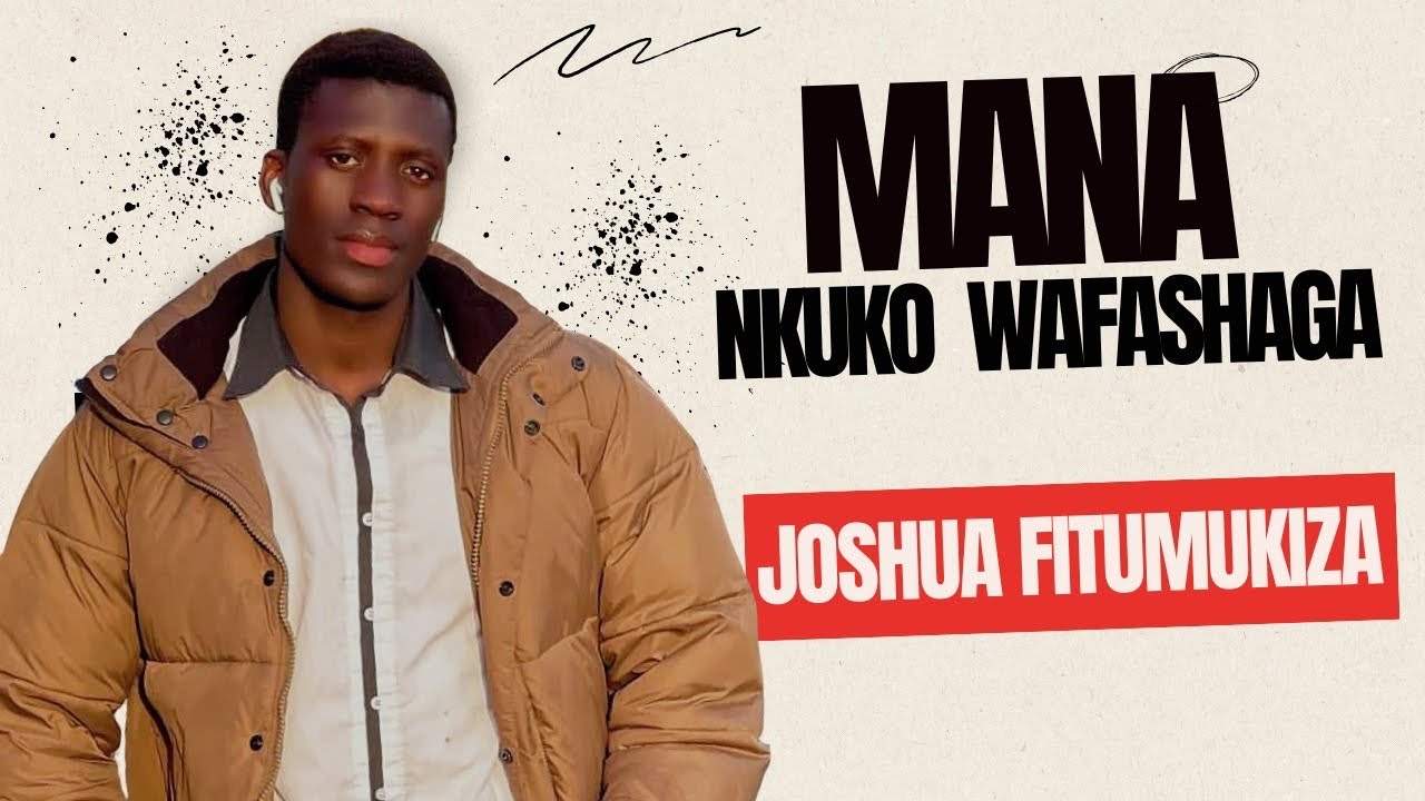 Mana nkuko wafashaga (169 Gushimisha) – Joshua Fitumukiza (Video lyrics)