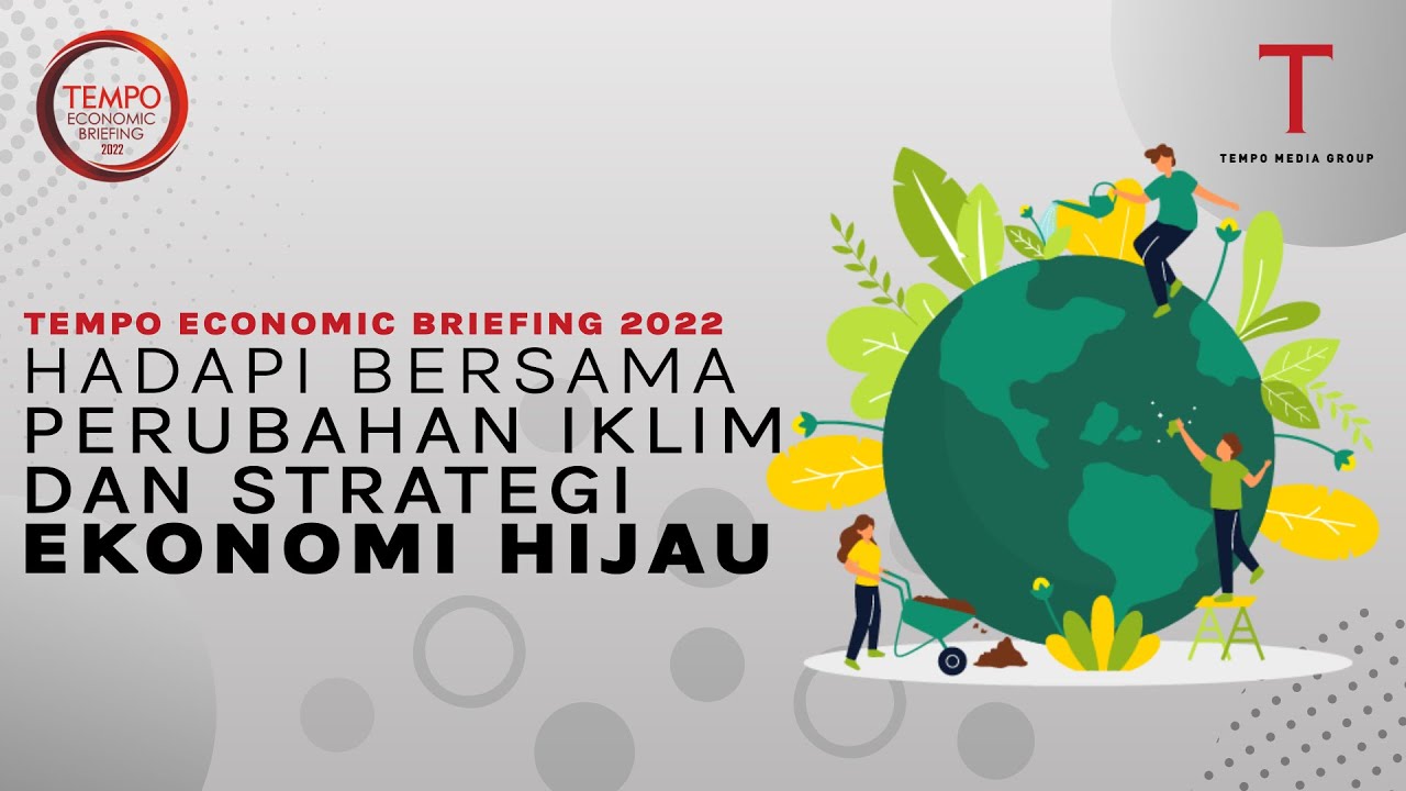Hadapi Bersama Perubahan Iklim dan Strategi Ekonomi Hijau