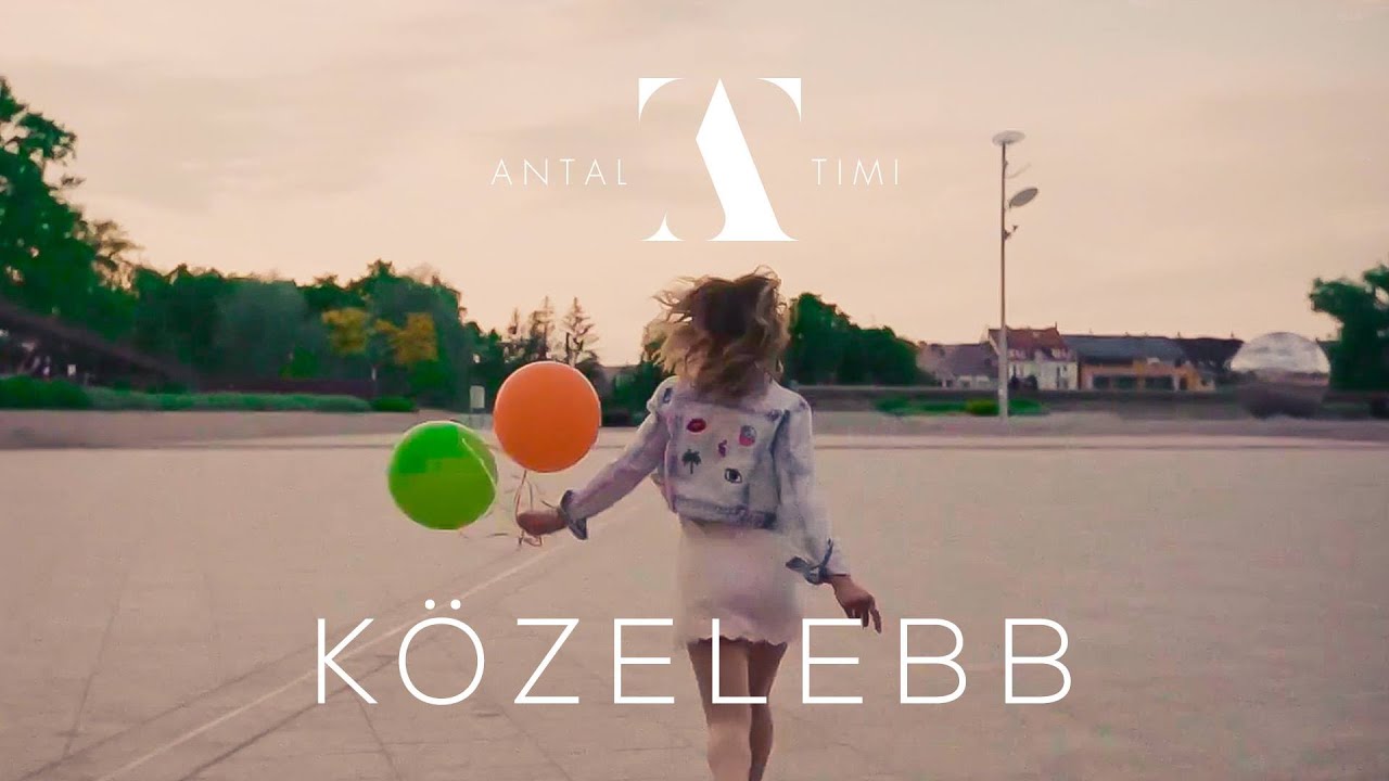 Antal Timi - Közelebb (Official Music Video)