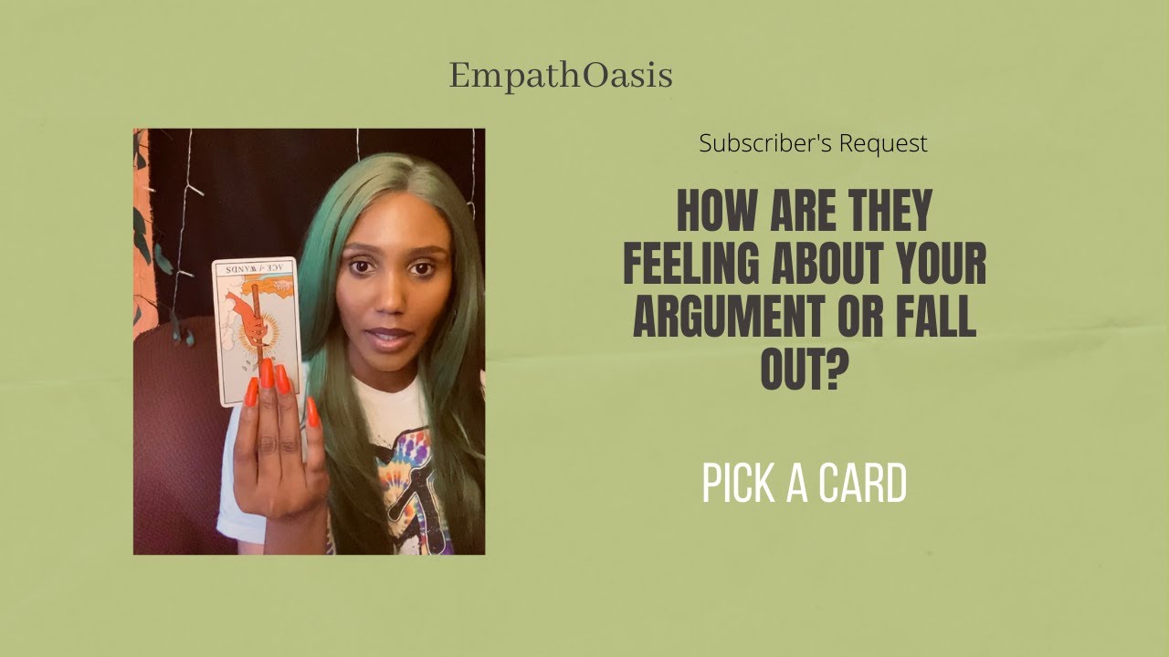 HOW ARE THEY FEELING ABOUT YOUR ARGUMENT OR FALL OUT? PICK A CARD