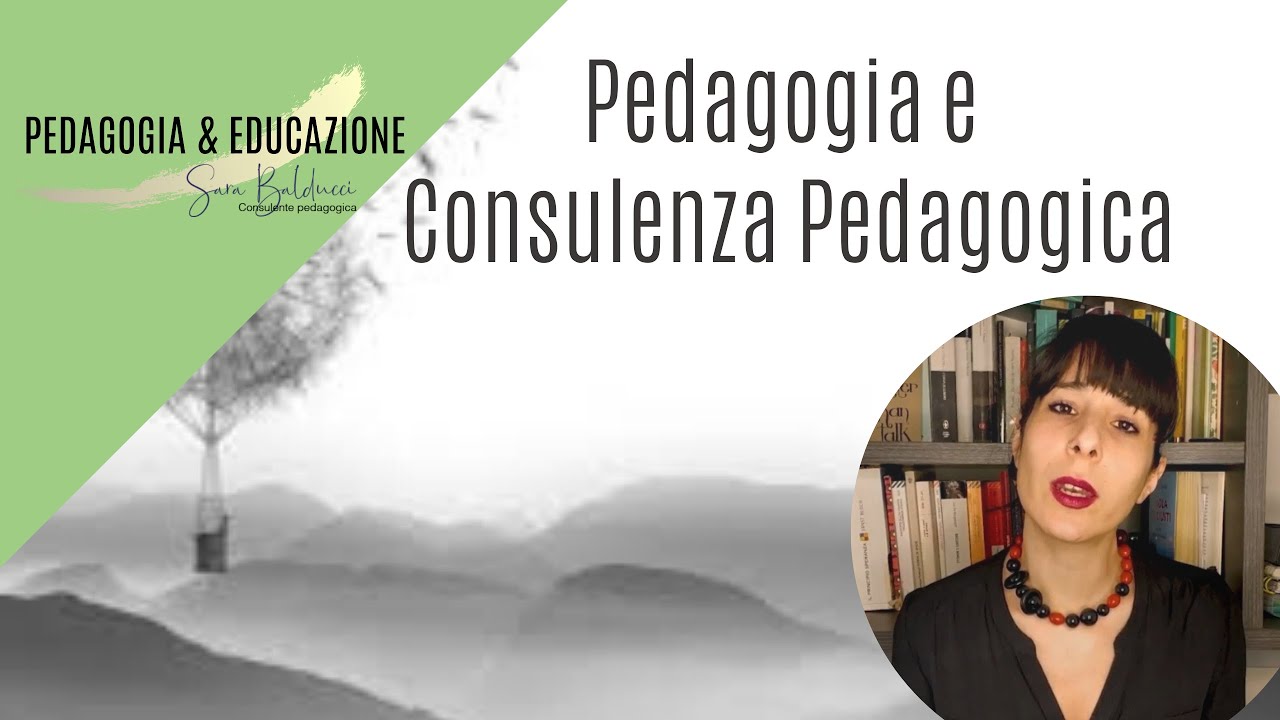 Cos'è la Pedagogia e cosa fa la Consulente Pedagogica!