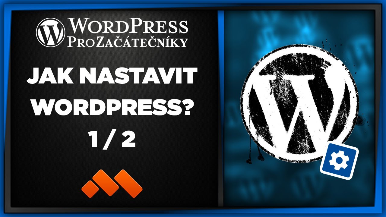 Jak na WordPress? - Základní Nastavení 1/2  - Jak na WordPress Pro Začátečníky?