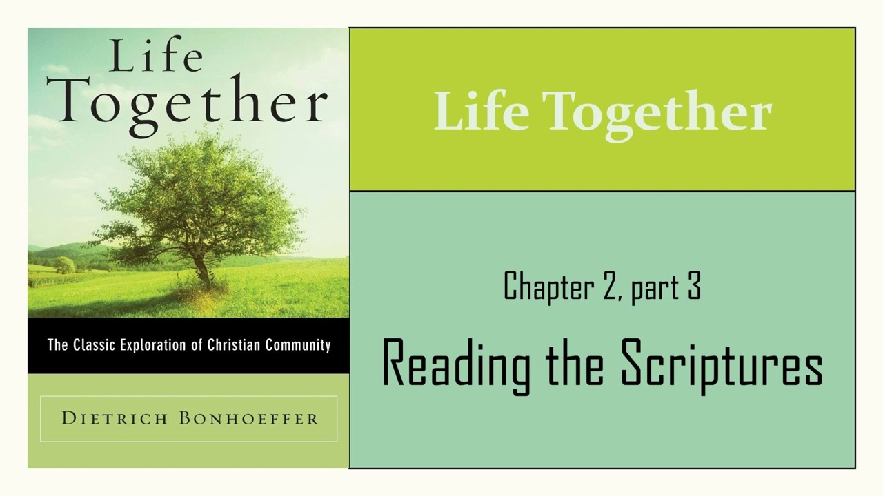 Chapter 2-3 - Reading the Scriptures - Life Together (Dietrich Bonhoeffer)