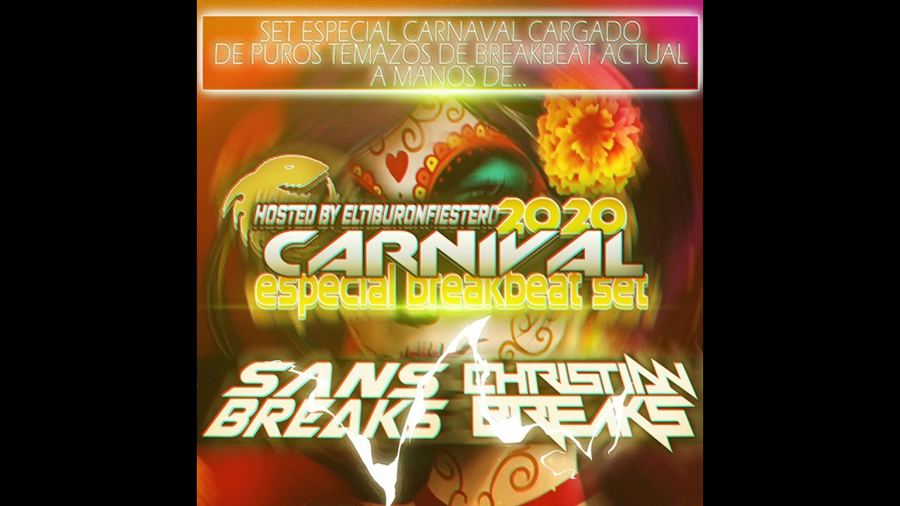 SESION CARNIVAL 2020  CHRISTIAN BREAKS Y SANSBREAKS