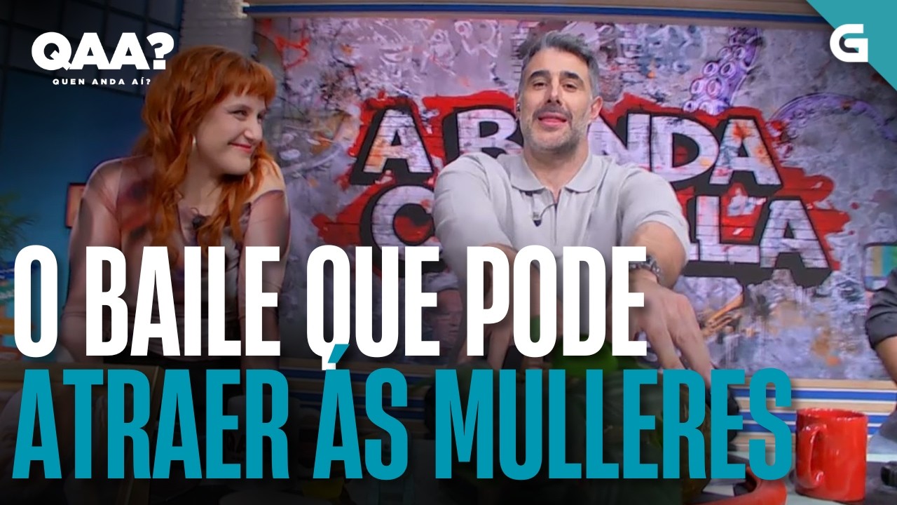 O BAILE que pode ATRAER ás MULLERES | QUEN ANDA AÍ?