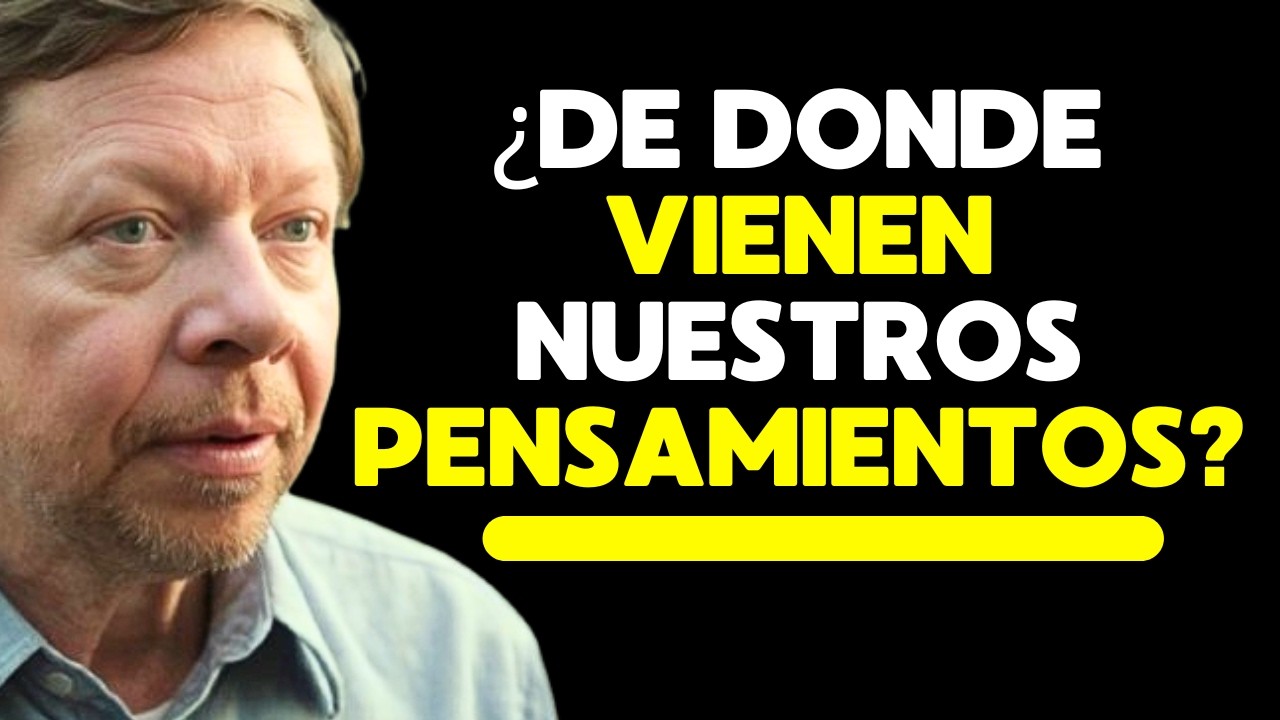 ¿DE DONDE VIENEN NUESTROS PENSAMIENTOS? | Eckhart Tolle en Español