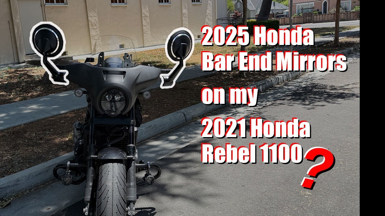 Will the 2025 Bar End Mirrors work for my 2021 Honda Rebel 1100