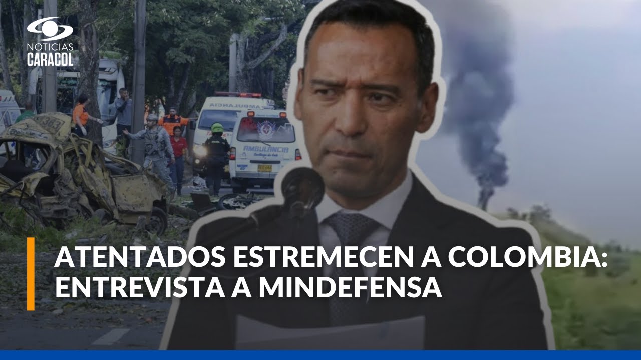 ¿Qué está pasando en Colombia? Mindefensa Pedro Sánchez, habla tras atentados en Amalfi y Cali