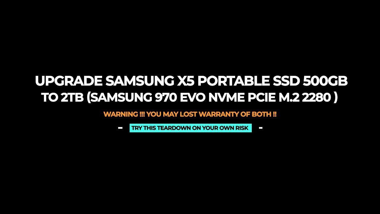 Samsung X5 SSD Portable 500GB teardown & install/upgrade with  2TB Samsung 970 EVO m2