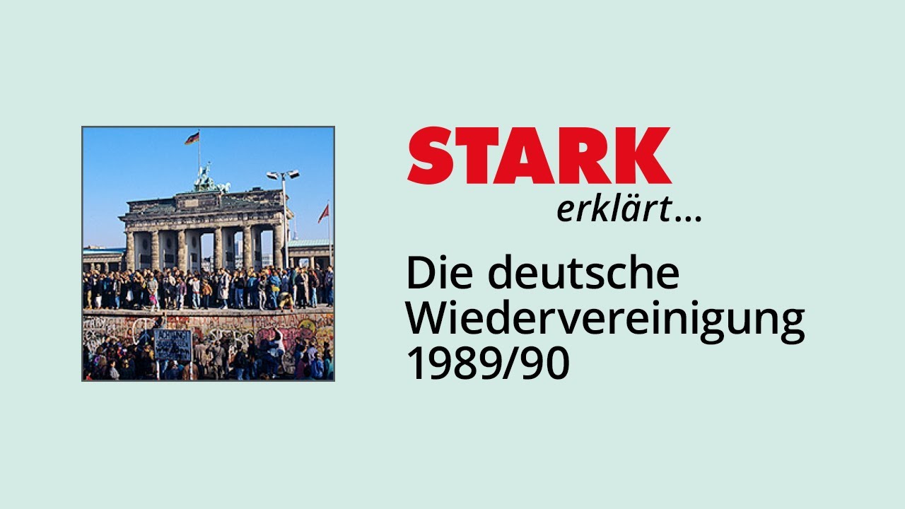 Die deutsche Wiedervereinigung 1989/90 | STARK erklärt
