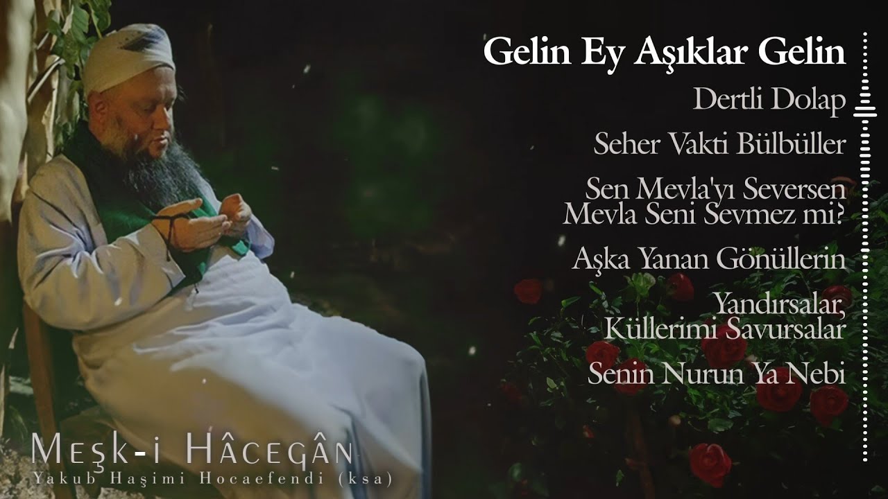 Gelin Ey Aşıklar Gelin... Meşk-i Hâcegan | Zikir