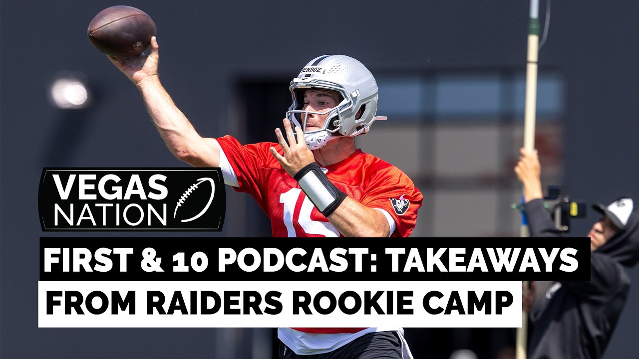 FIRST AND 10 PODCAST: Takeaways from Raiders Rookie Camp