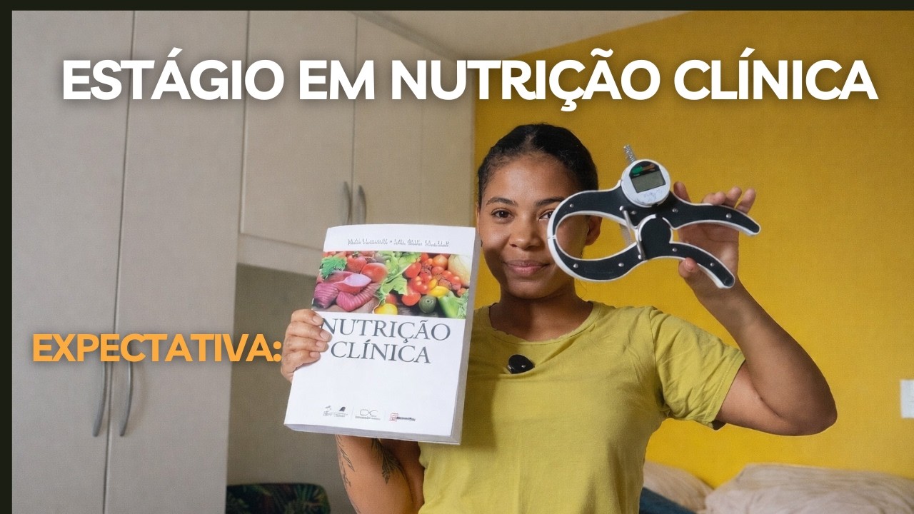 Vou começar meu estágio em Nutrição Clínica | Minhas expectativas