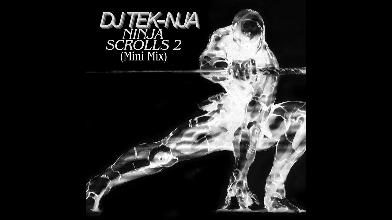 DJ TeK-NjA - Ninja Scrolls 2 (Mini Mix)