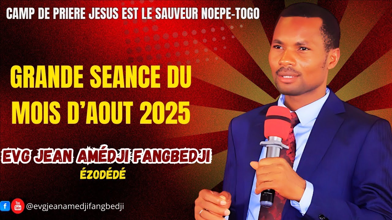 GRANDE SEANCE DU MOIS D'AOUT NOEPE-TOGO: GRANDE VEILLEE ET  PRIERE DU VENDREDI