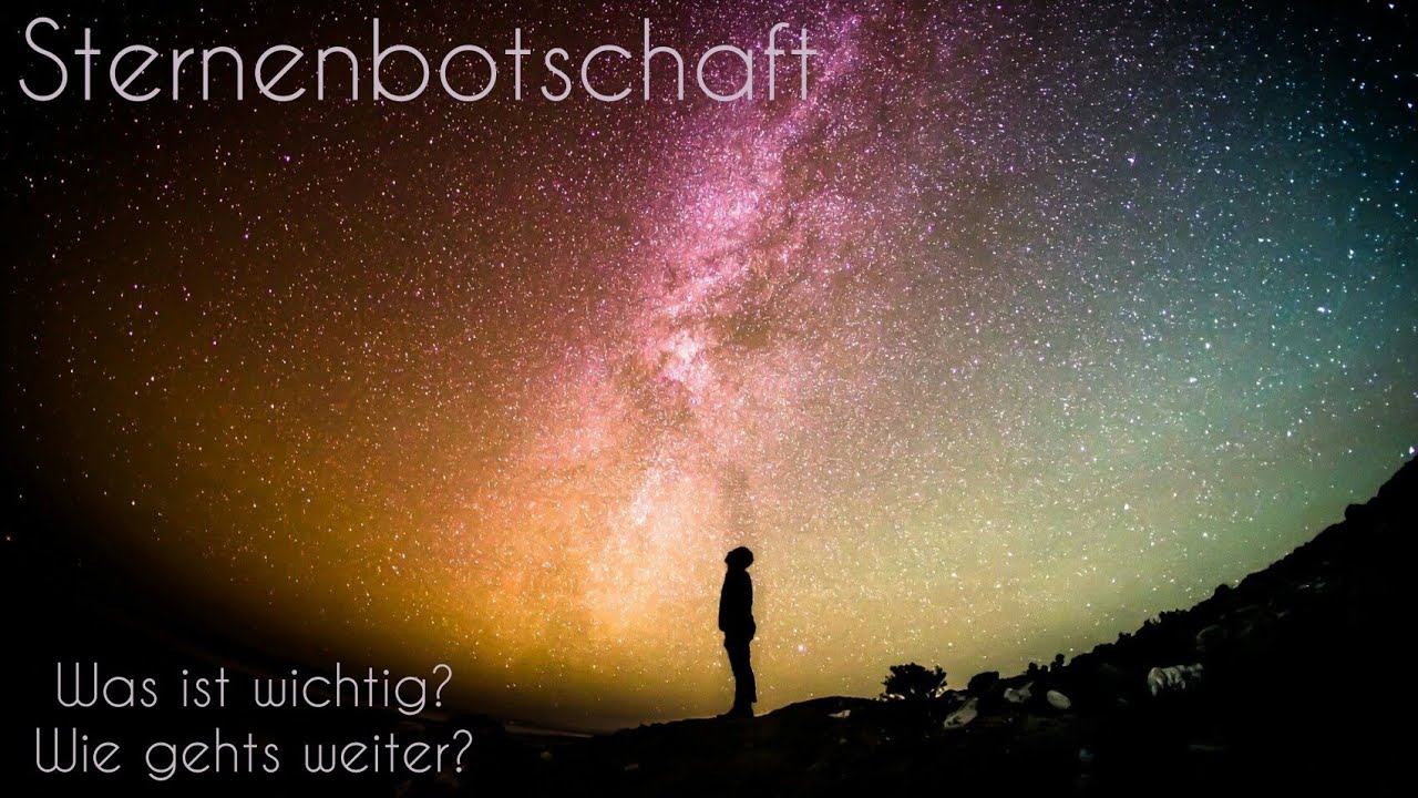 Sternenbotschaft: was du jetzt wissen musst...