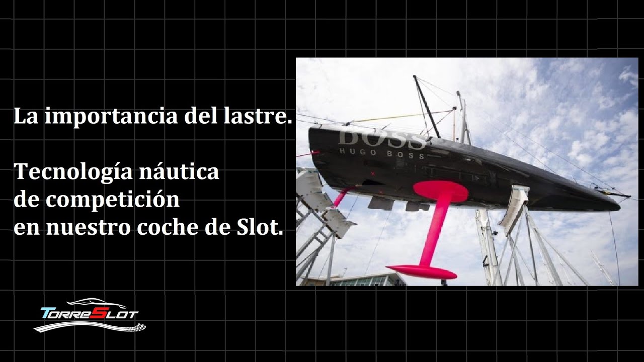 La importancia del #lastre. Tecnología náutica de competición en nuestro coche #SlotCar. #Tutorial