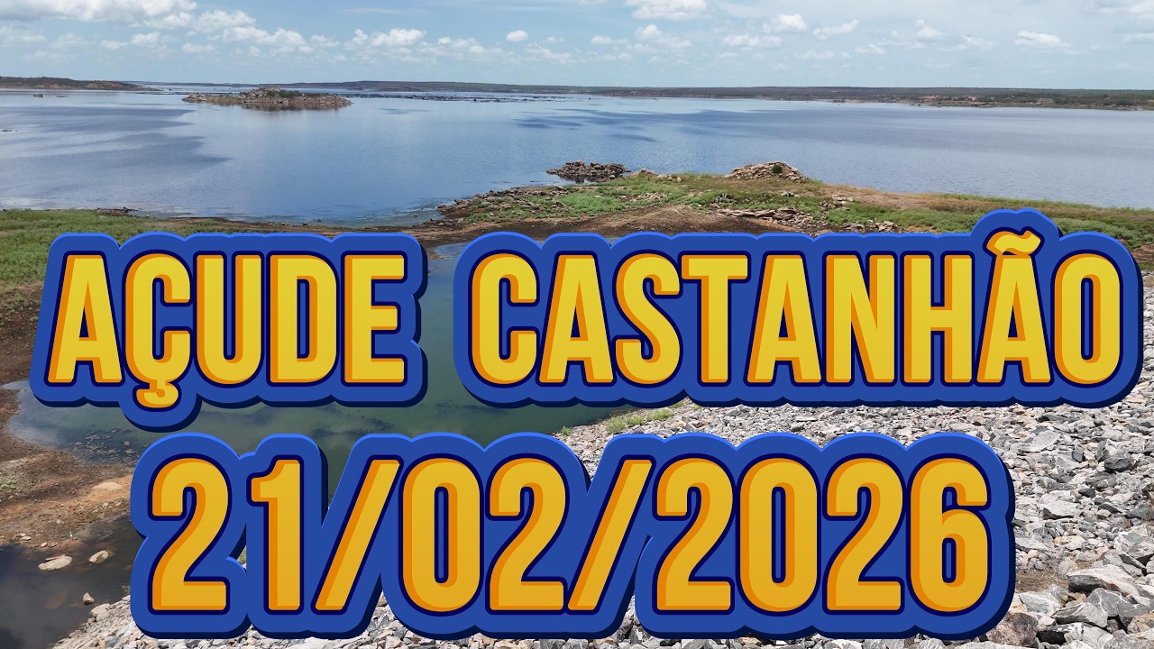 ESPETACULAR AÇUDE CASTANHÃO DADOS ATUALIZADOS HOJE 21/02/2026 JAGUARIBARA CEARÁ