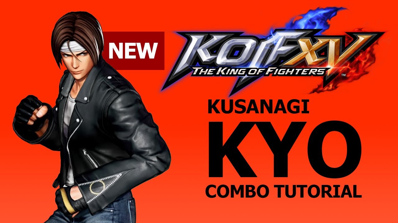 KOF XV【 KYO】COMBO TUTORIAL