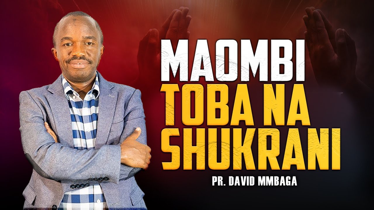 MAOMBI YA USIKU | MAOMBI TOBA NA SHUKRANI - PR DAVID MMBAGA