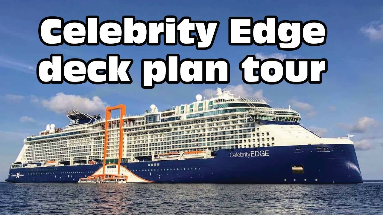Celebrity edge cruise ship tour complete deck plan