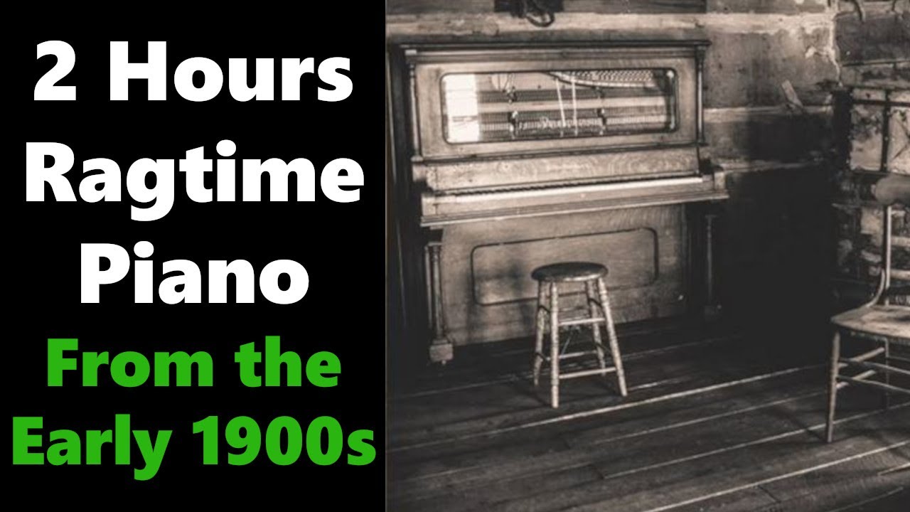 Ragtime Piano From the Early 1900s - 2 Hours