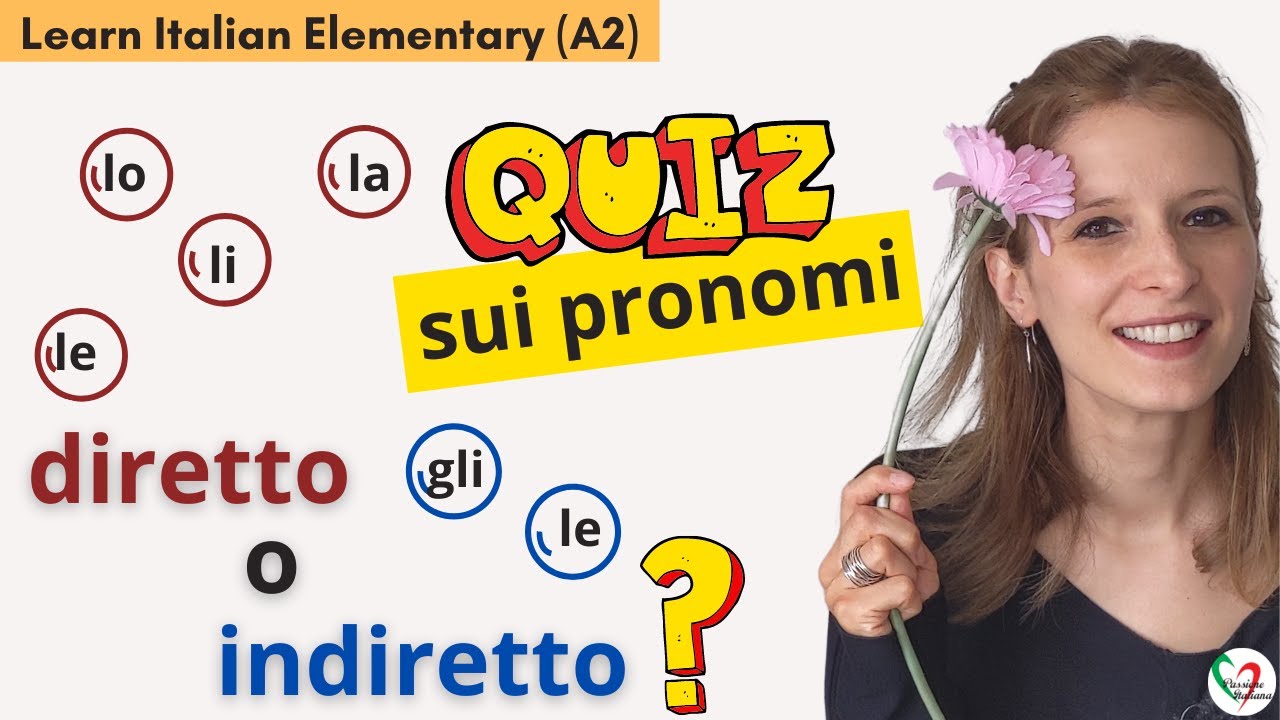 15. Learn Italian Elementary (A2)- Quiz sui pronomi: diretto o indiretto?