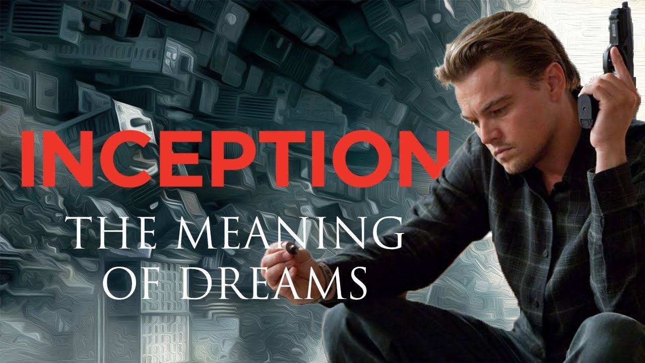 Inception - The Meaning Behind Dreams