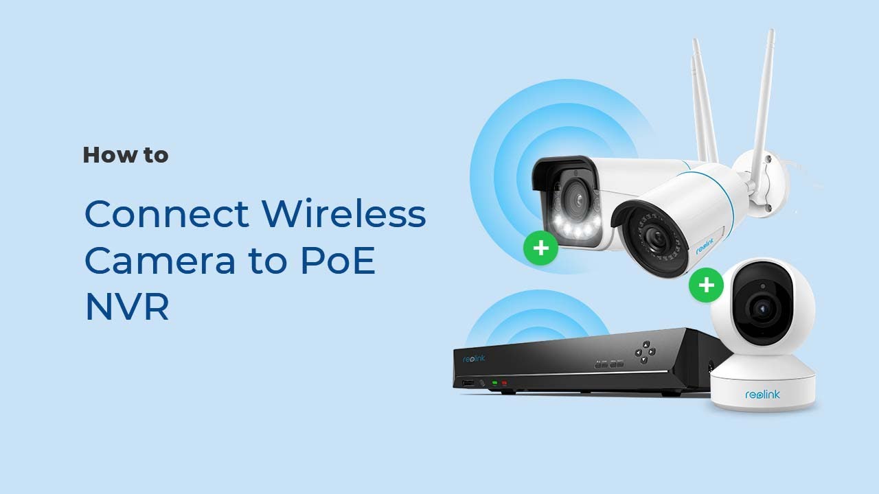 Как подключить беспроводную камеру Reolink к сетевому видеорегистратору PoE