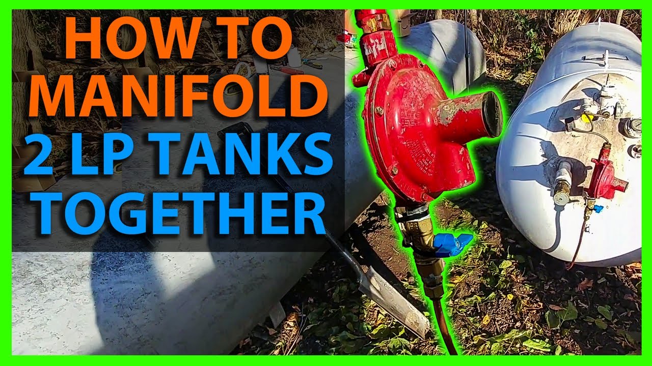 How To Manifold Two LP or Propane Tanks Together - Manual Switch Over