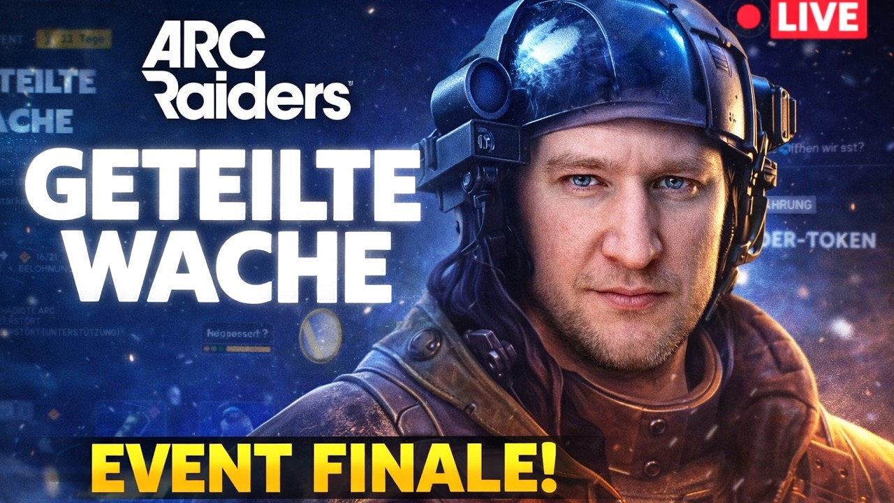 Geteilte Wache FINALE! 🔴 LIVE ARC RAIDERS