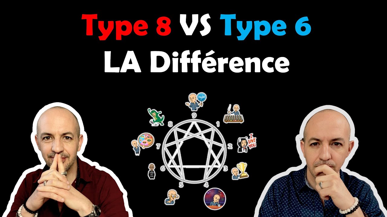 Différencier le Type 6 du Type 8 - Ennéagramme & Typage