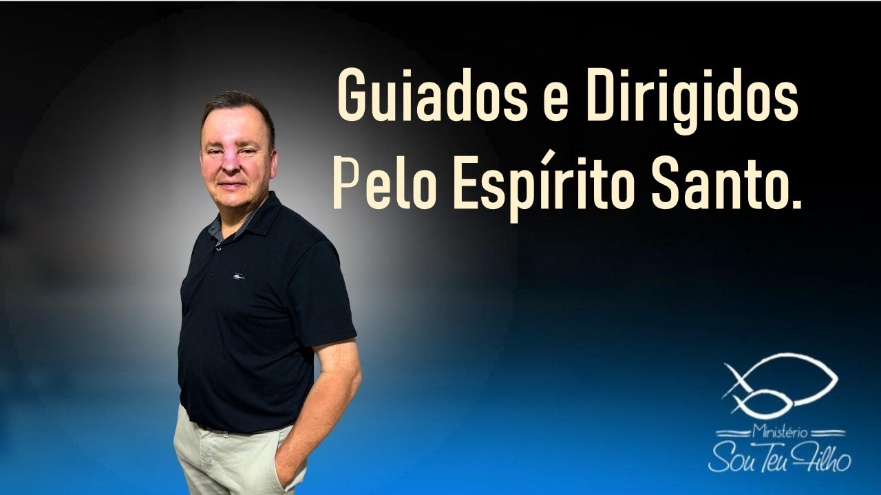 Guiados e Dirigidos Pelo Espírito Santo