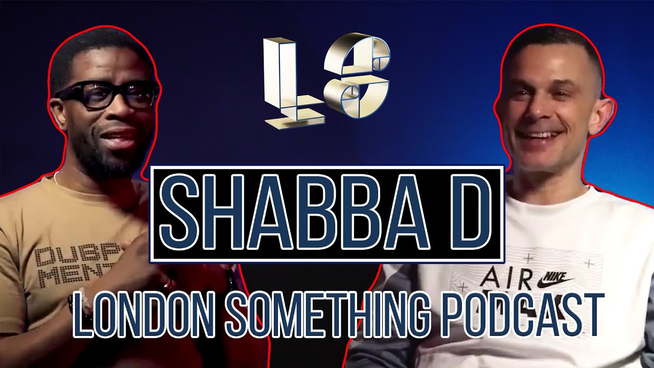 MC SHABBA D with DJ Ron  |  London Something Podcast