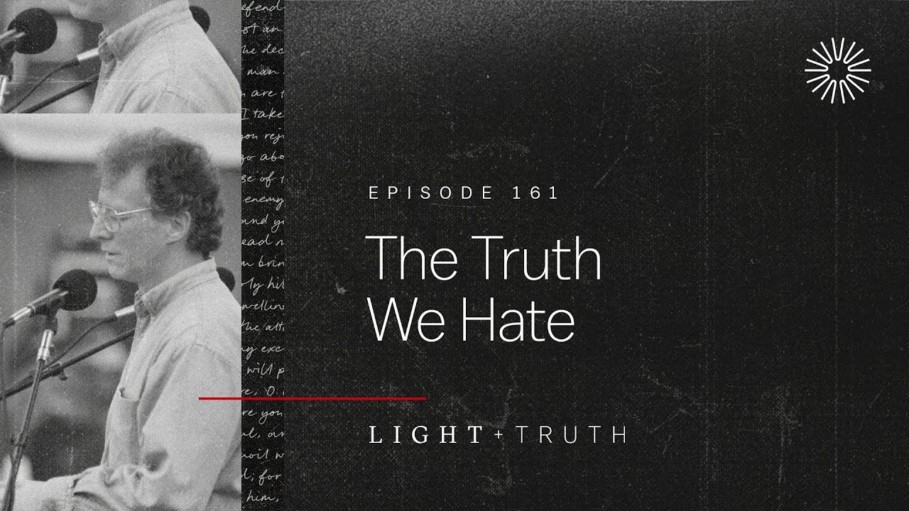The Truth We Hate